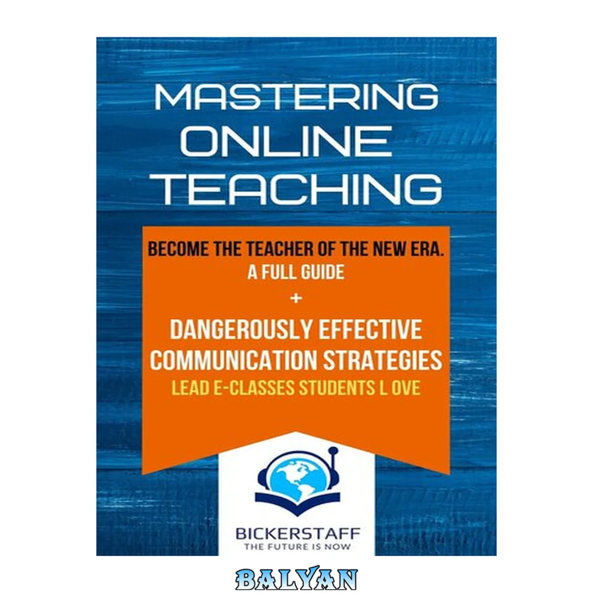 جلد کتاب MASTERING ONLINE TEACHING: THE FUTURE IS NOW