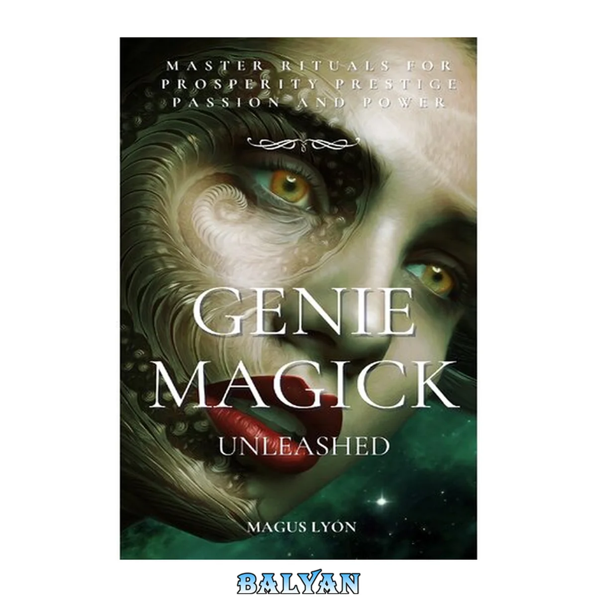 جلد کتاب Genie Magick Unleashed: Master Rituals For Prosperity, Prestige, Passion and Power