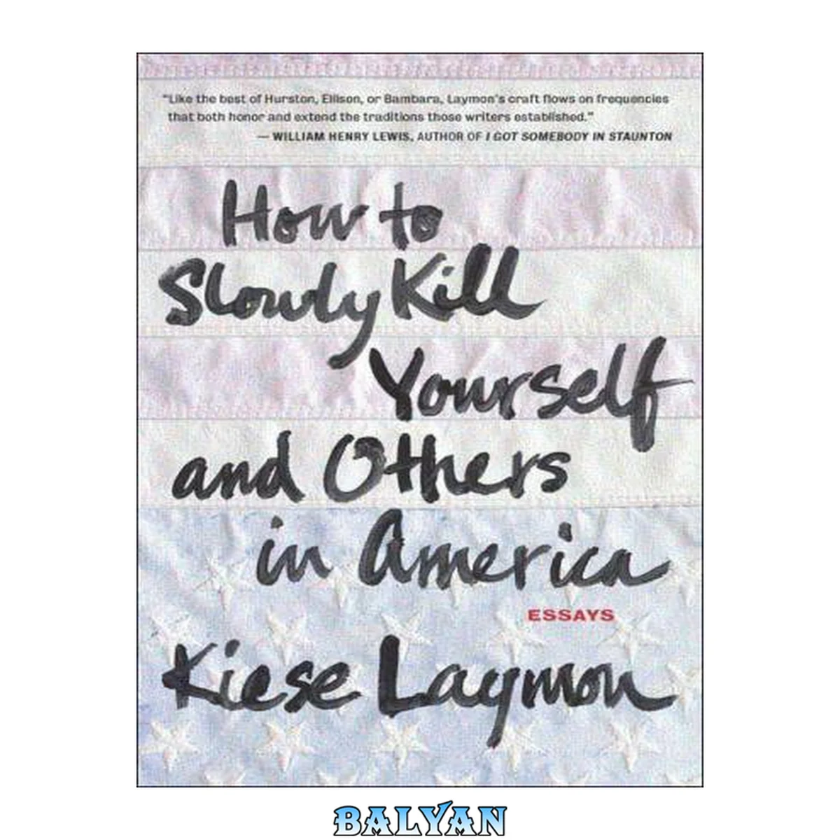 جلد کتاب How to slowly kill yourself and others in America : essays