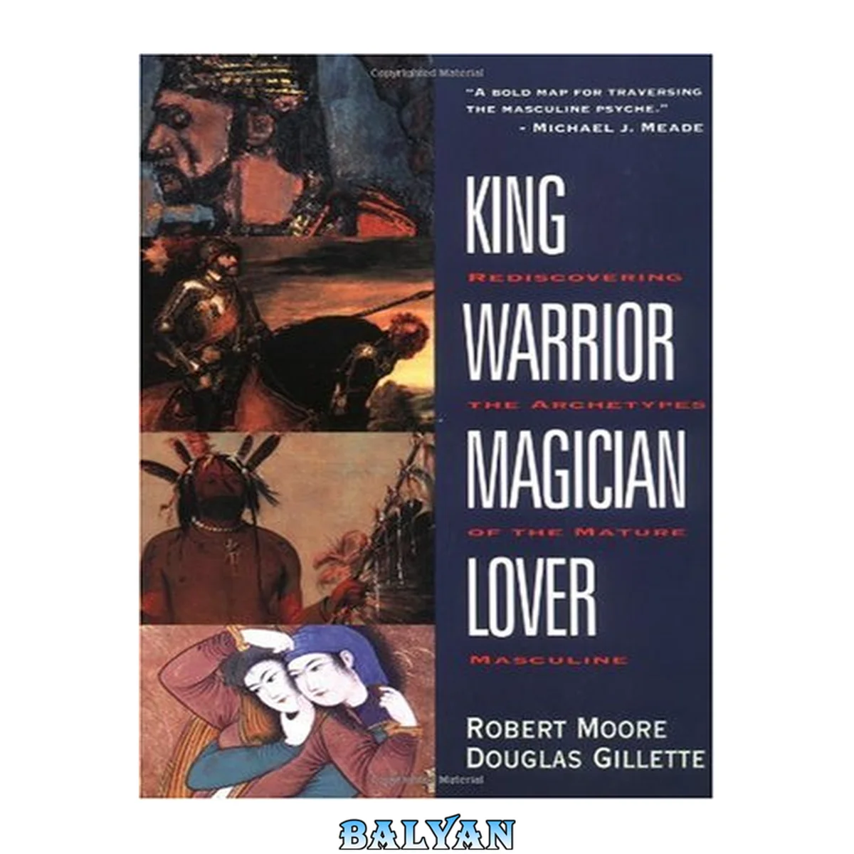 جلد کتاب King, Warrior, Magician, Lover : Rediscovering the Archetypes of the Mature Masculine