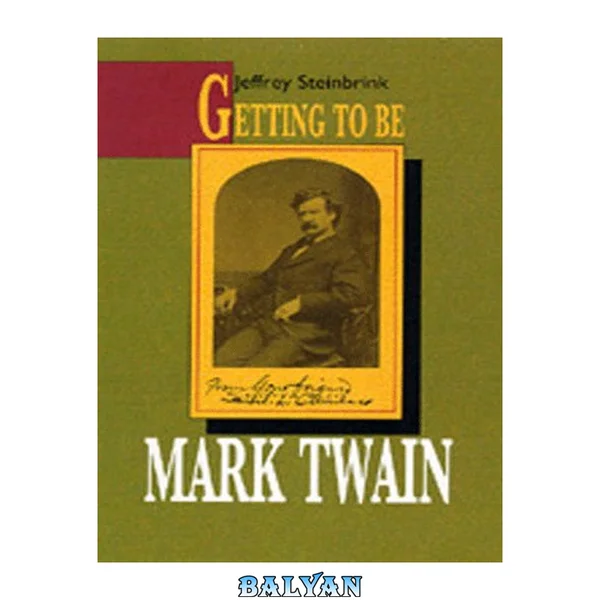 Getting To Be Mark Twain