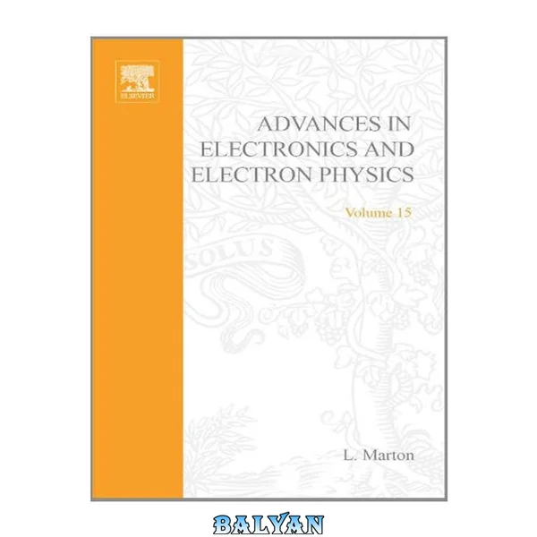 Advances in electronics and electron physics. Volume 15