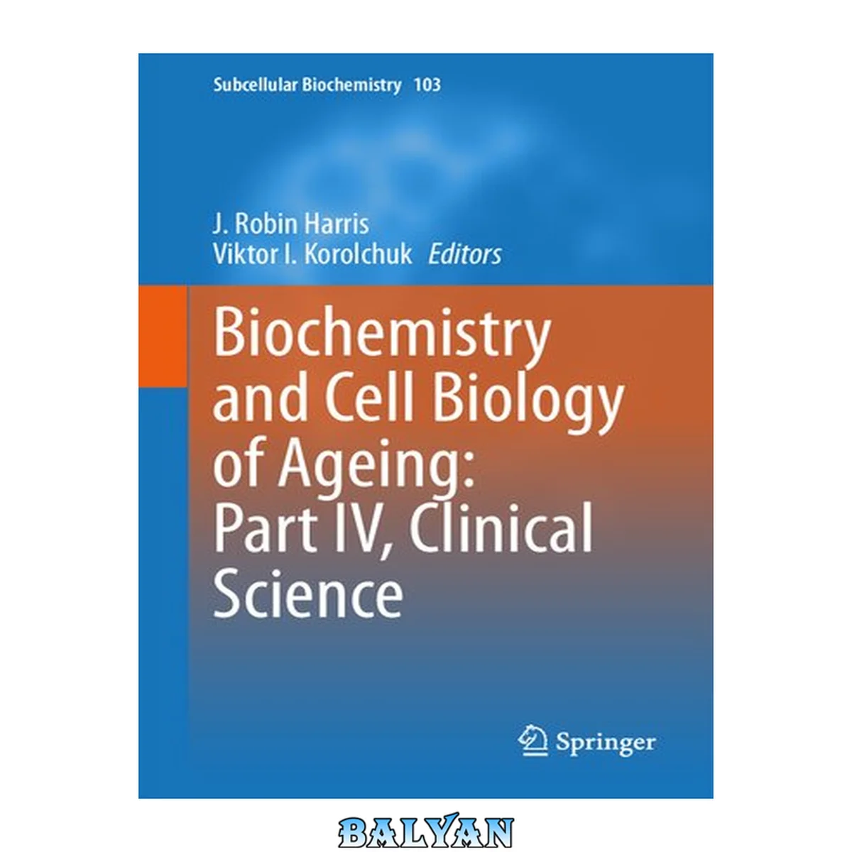 جلد کتاب BIOCHEMISTRY AND CELL BIOLOGY OF AGEING : part iv, clinical science