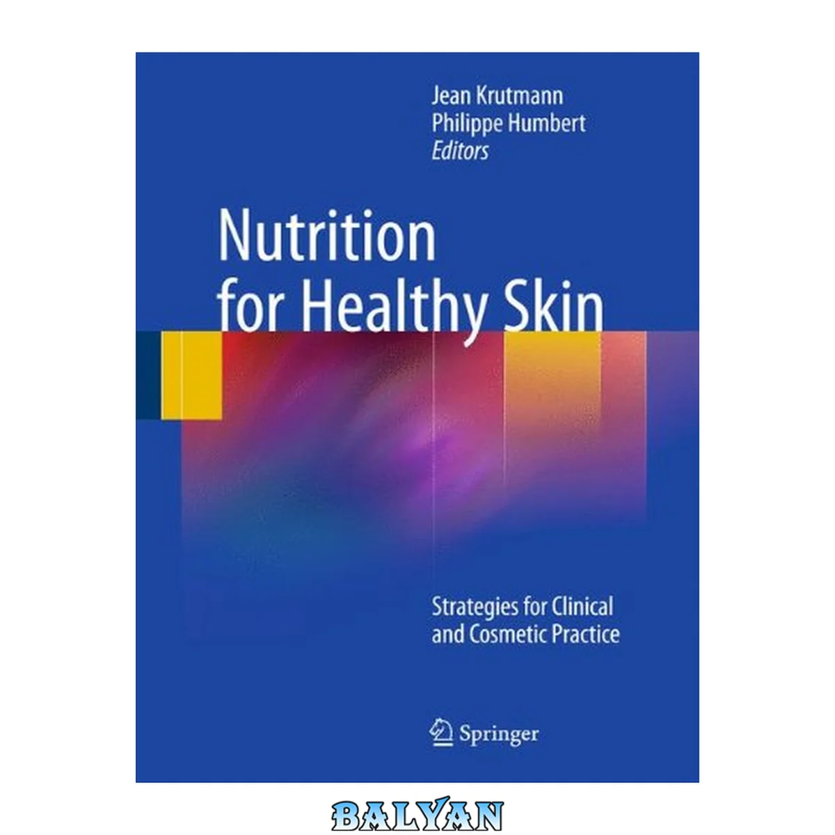 جلد کتاب Nutrition for Healthy Skin : Strategies for Clinical and Cosmetic Practice