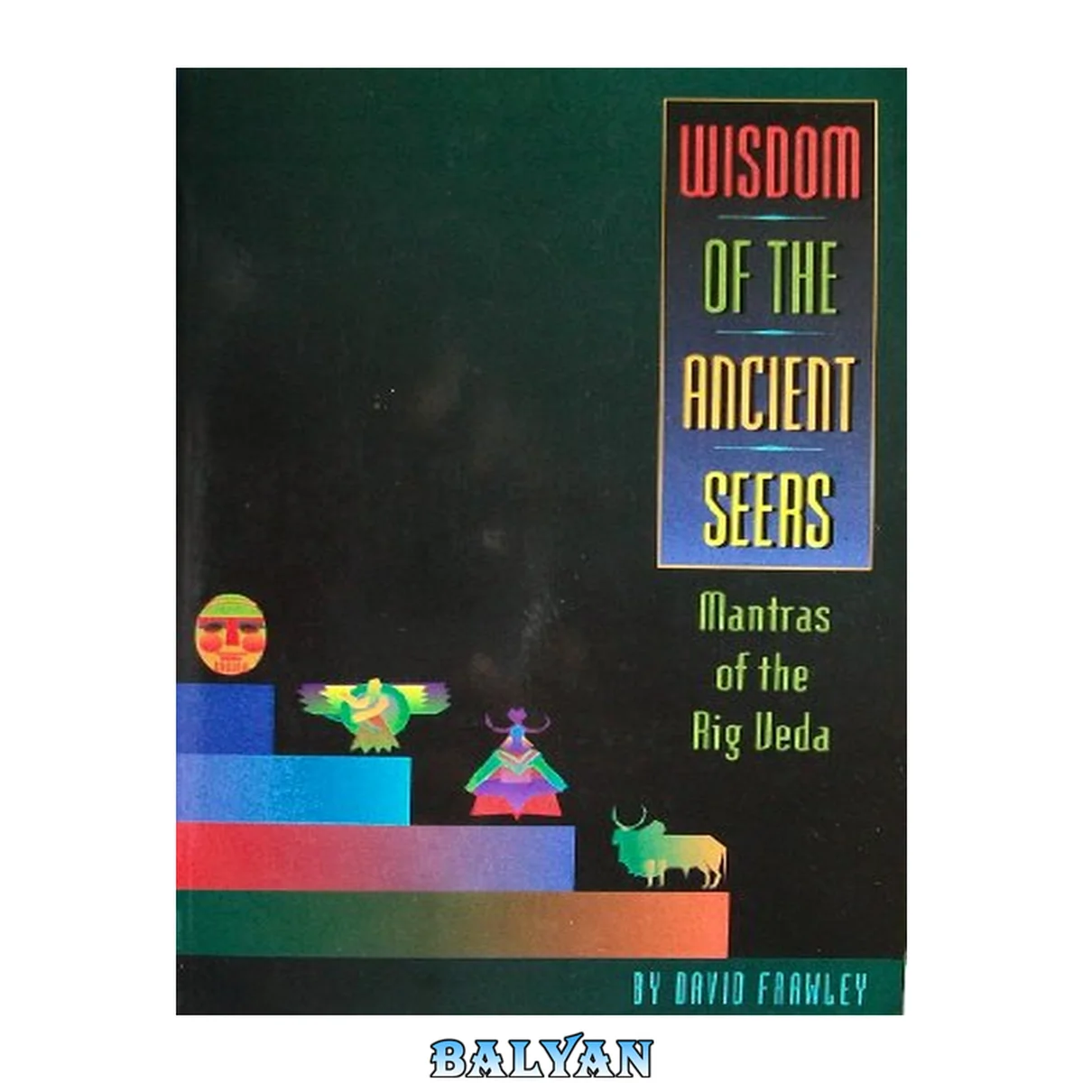 جلد کتاب Wisdom of the Ancient Seers - Mantras of the Rig Veda