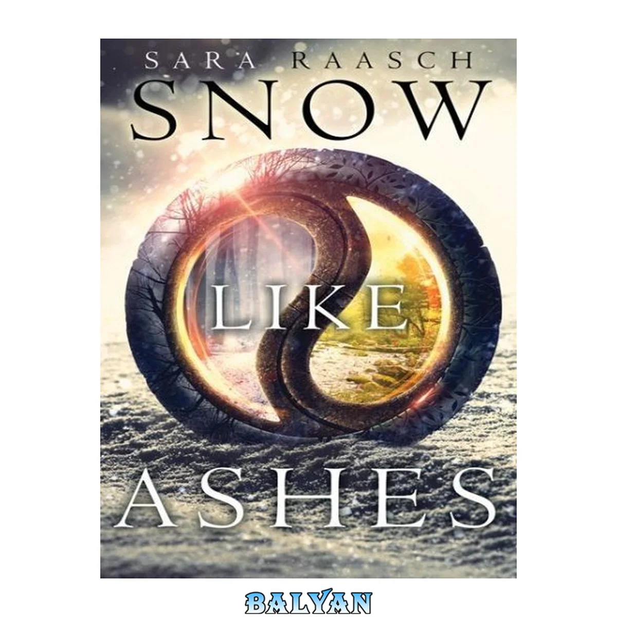 جلد کتاب Snow like ashes : Snow like ashes series, book 1