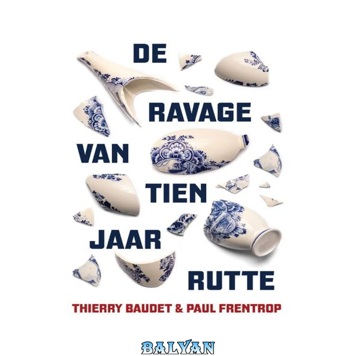 جلد کتاب De ravage van tien jaar Rutte