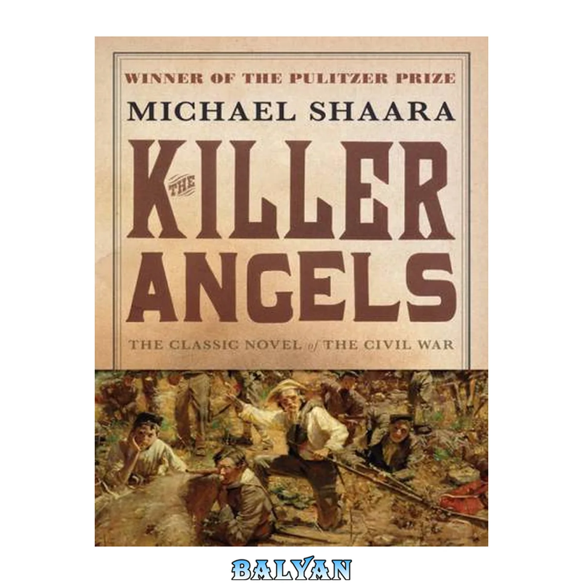 جلد کتاب The Killer Angels: The Classic Novel of the Civil War (The Civil War: 1861-1865 Book 2)