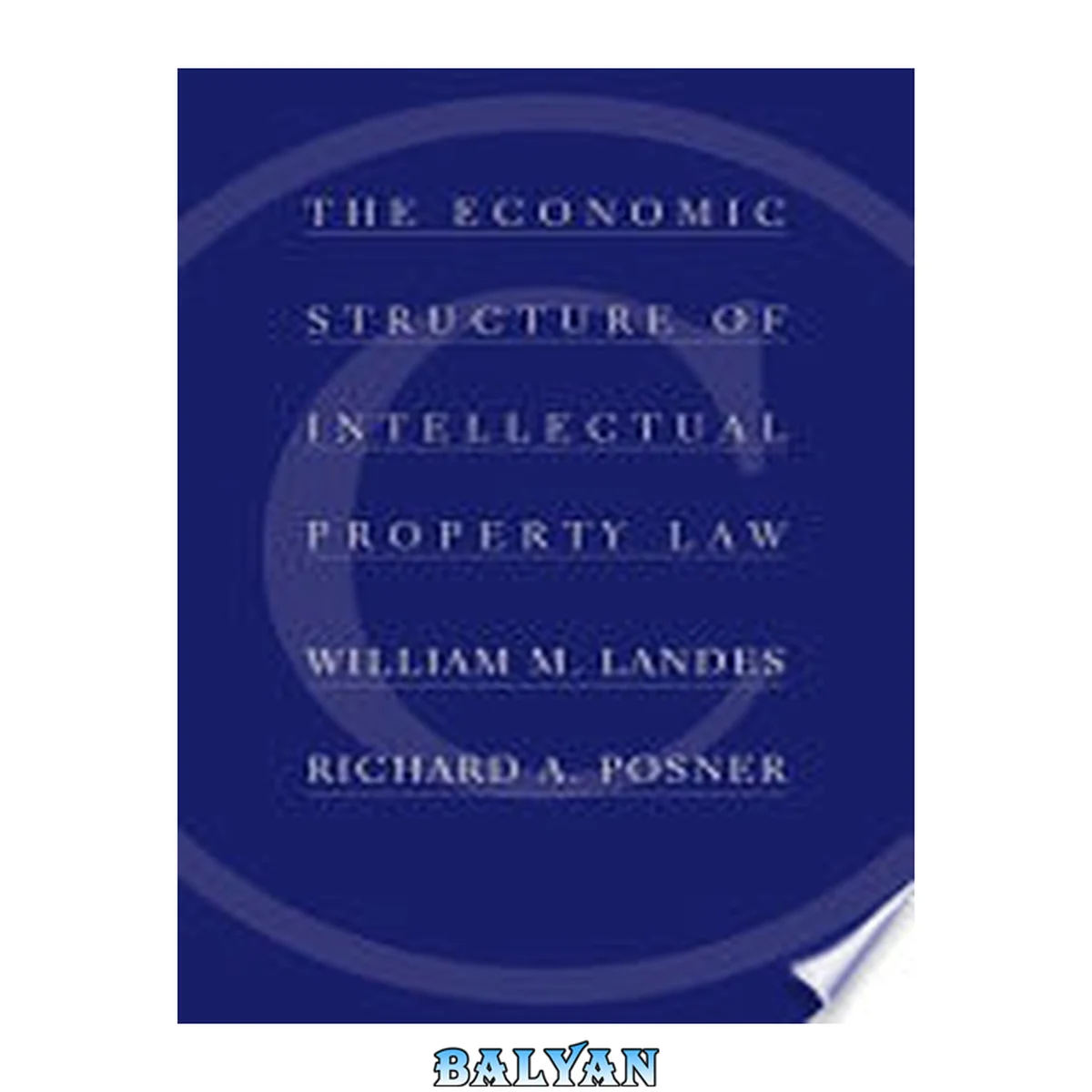 جلد کتاب The Economic Structure of Intellectual Property Law
