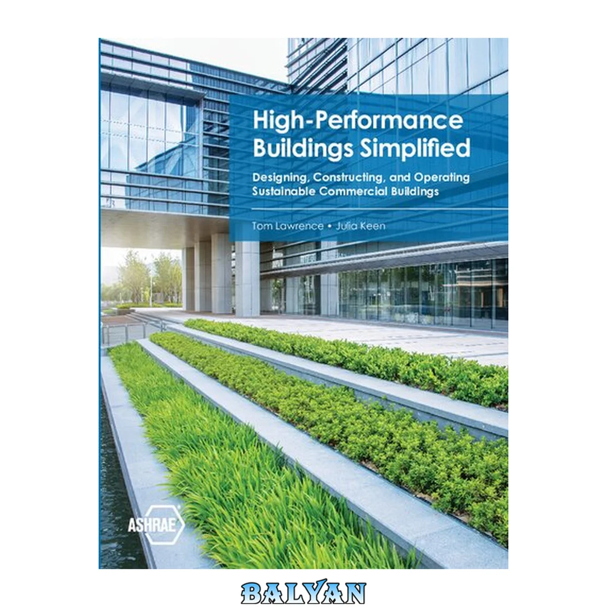 جلد کتاب High-performance buildings simplified : designing, constructing, and operating sustainable commercial buildings