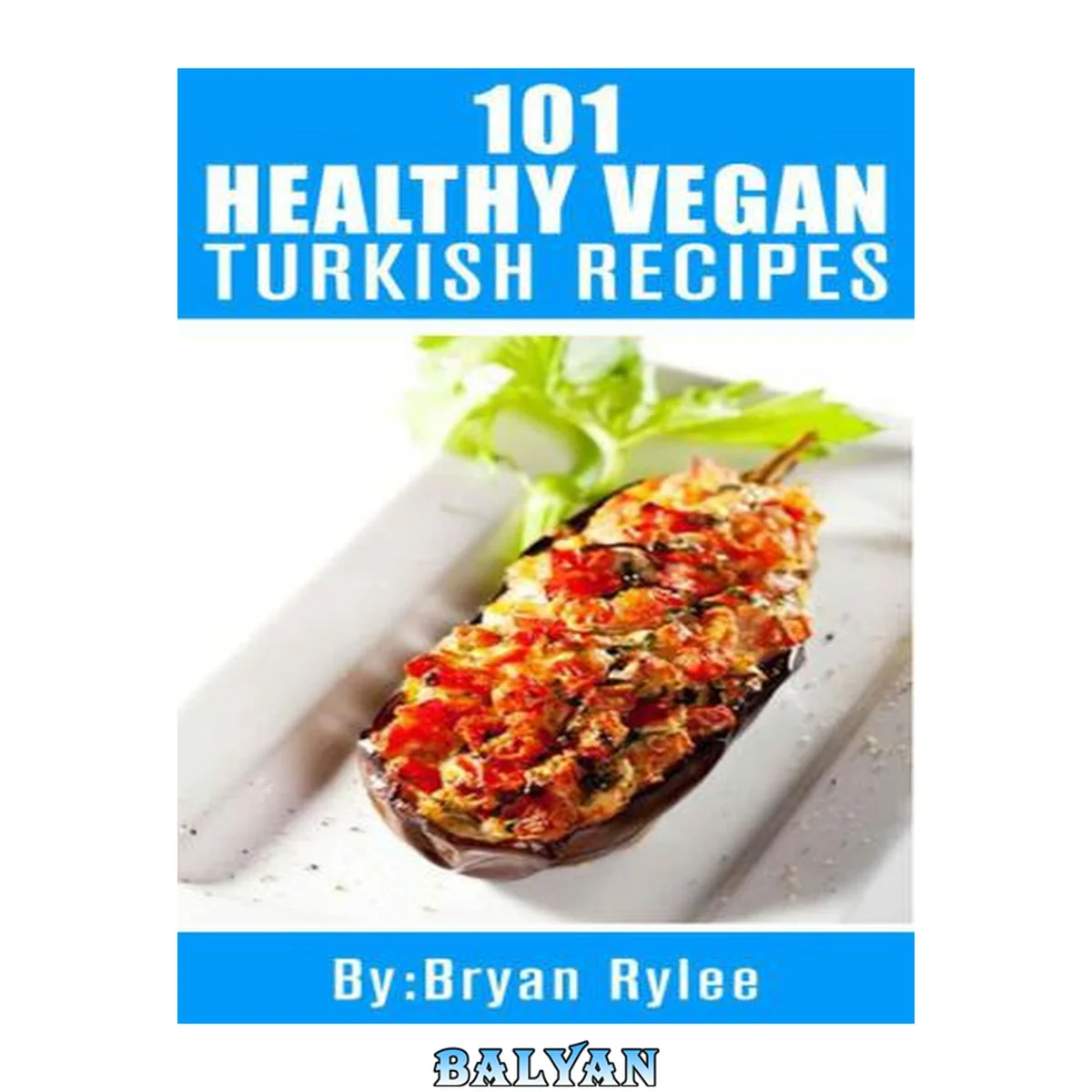 جلد کتاب Turkish Cookbook:101 Healthy Vegan Turkish Recipes (Vegan Recipes,the complete asian cookbook)
