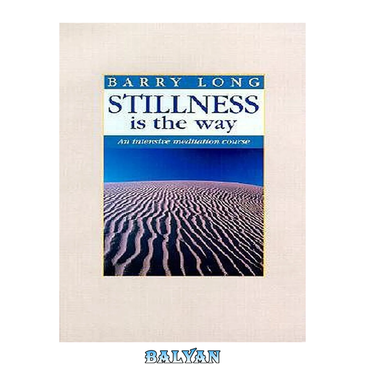 جلد کتاب Stillness Is the Way : An Intensive Meditation Course