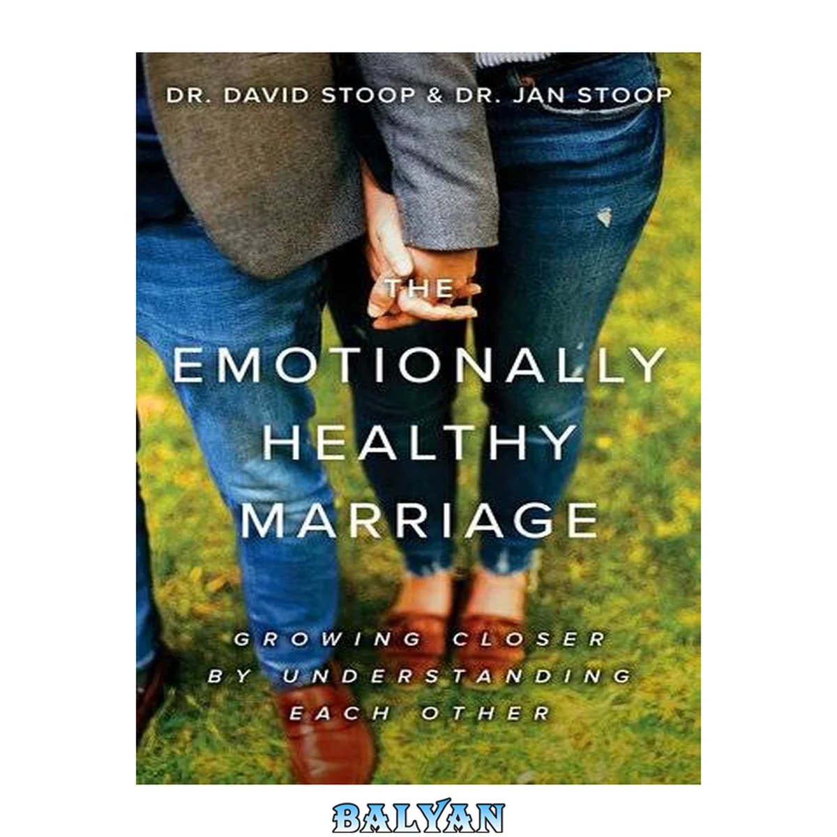 جلد کتاب The Emotionally Healthy Marriage : Growing Closer by Understanding Each Other