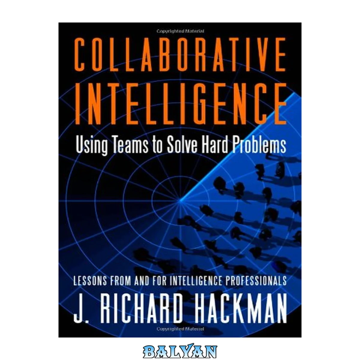 جلد کتاب Collaborative intelligence: using teams to solve hard problems: lessons from and for intelligence professionals