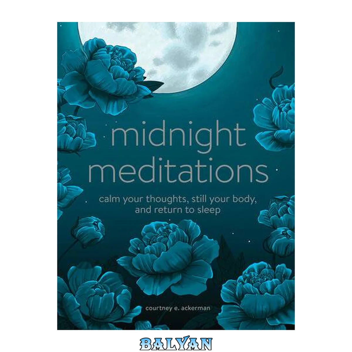 جلد کتاب Midnight meditations : calm your thoughts, still your body, and return to sleep