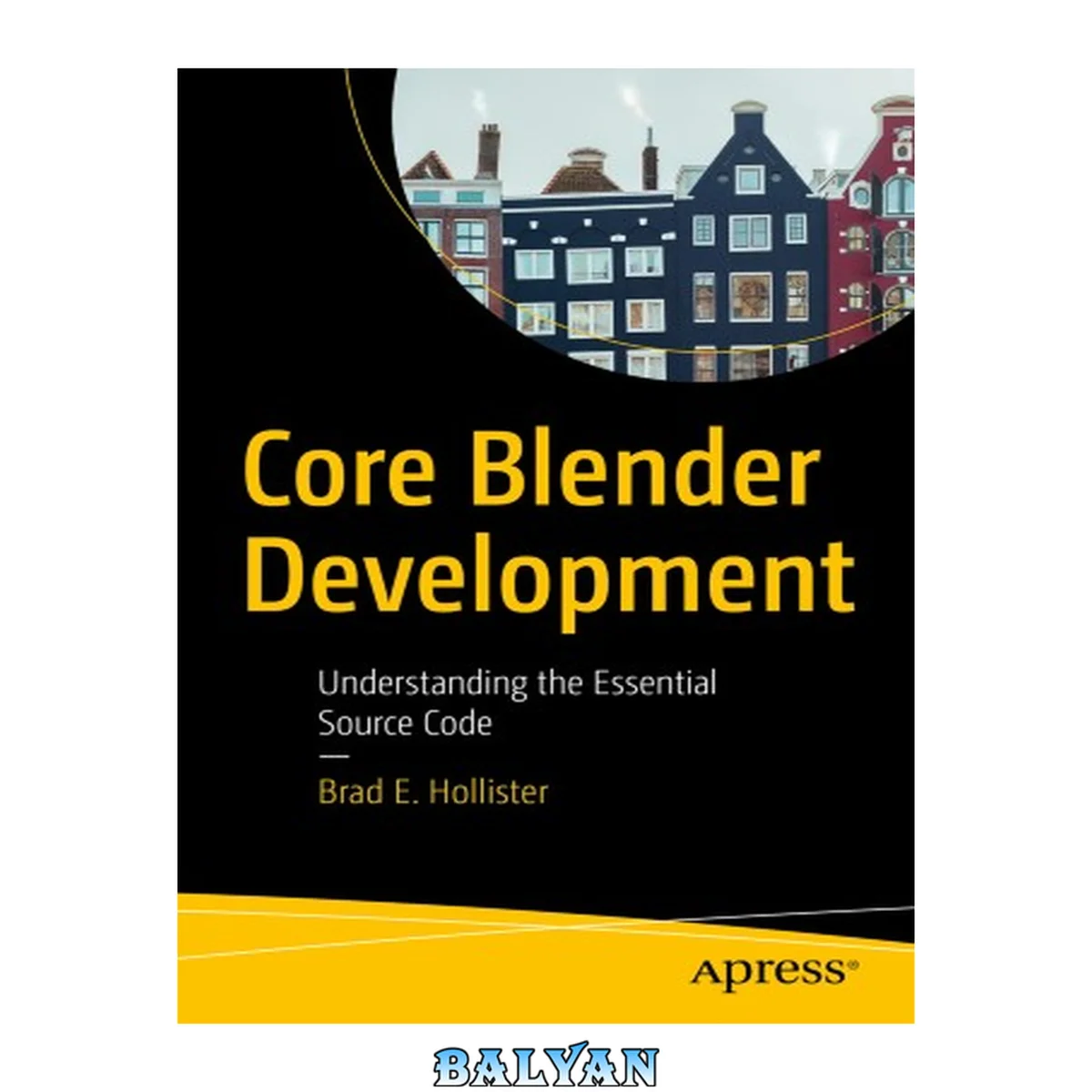 جلد کتاب Core Blender Development: Understanding the Essential Blender 2. 8 Source Code