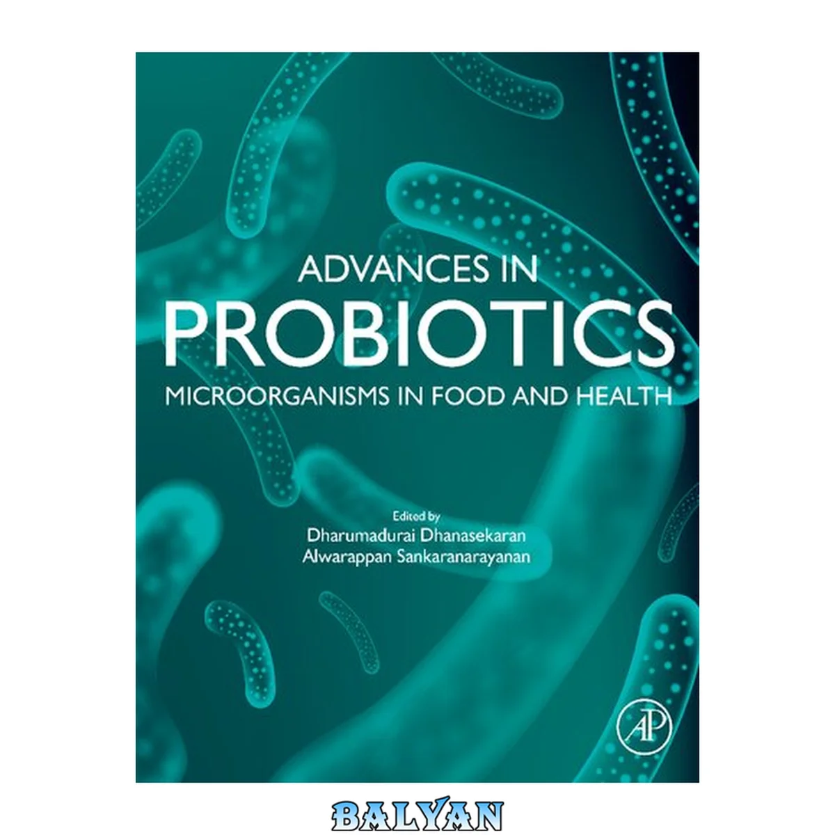 جلد کتاب Advances in Probiotics : Microorganisms in Food and Health