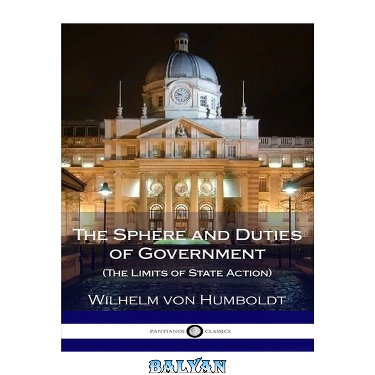 جلد کتاب The Sphere and Duties of Government (The Limits of State Action)