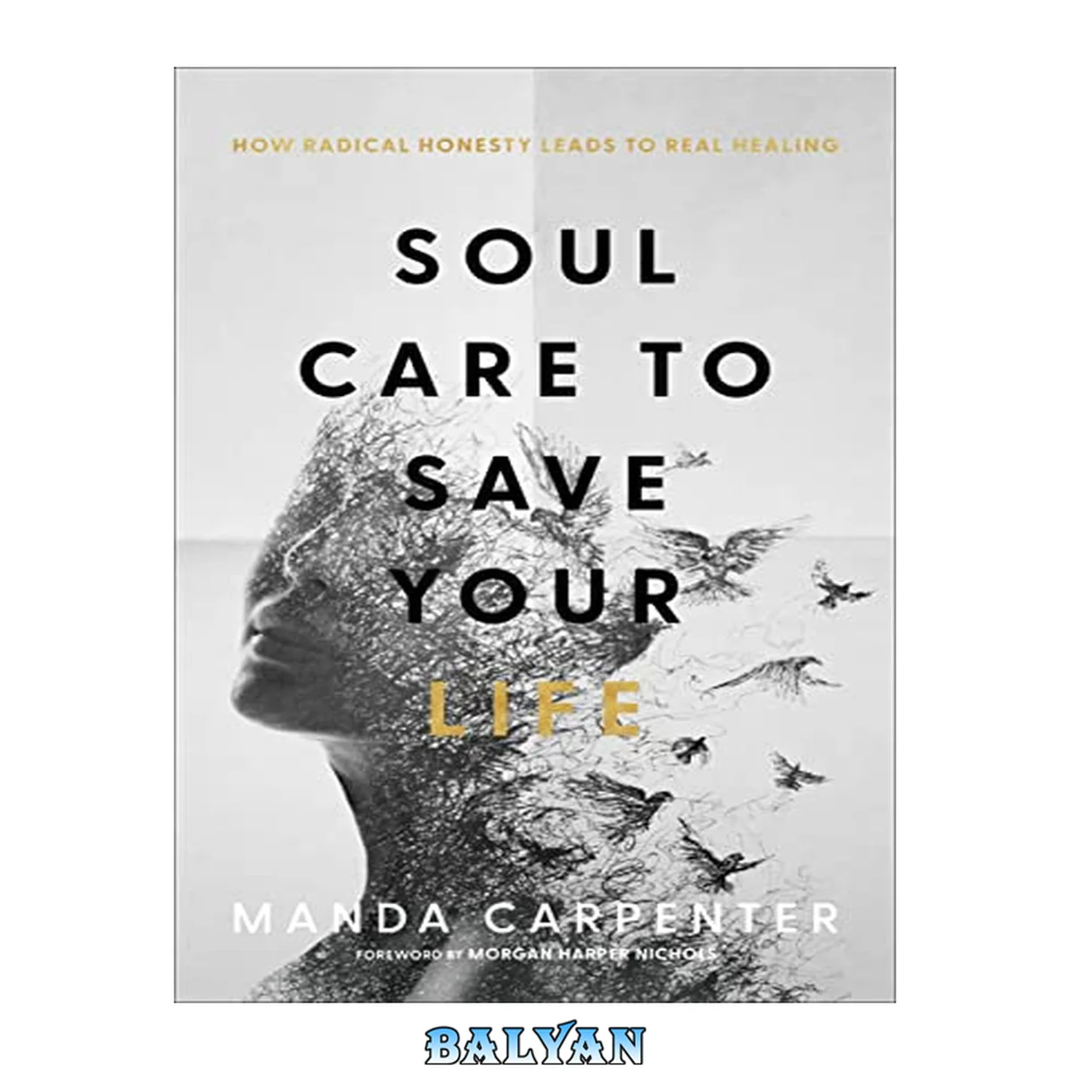 جلد کتاب Soul care to save your life : how radical honesty leads to real healing