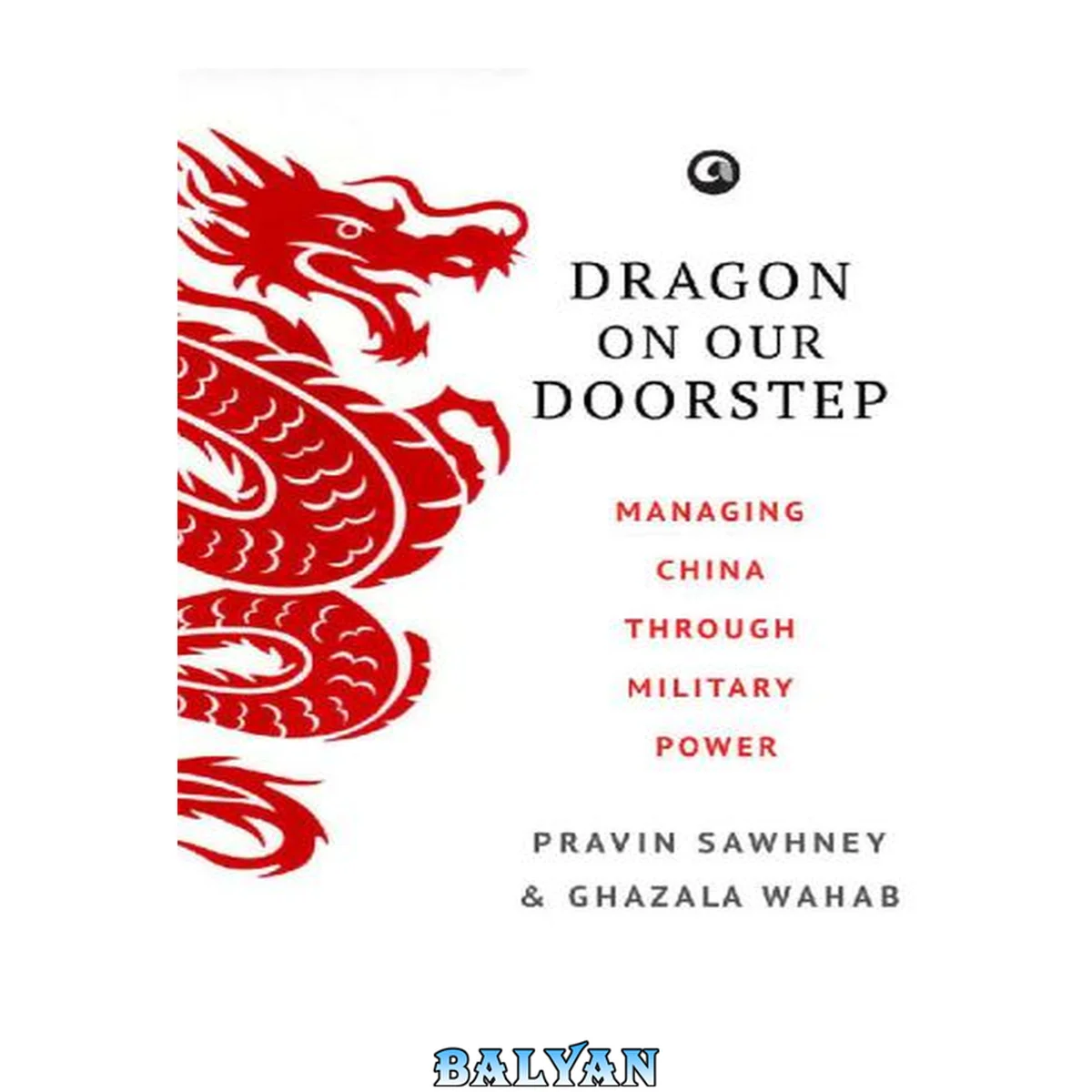 جلد کتاب Dragon On Our Doorstep - Managing China Through Military Power (2017)