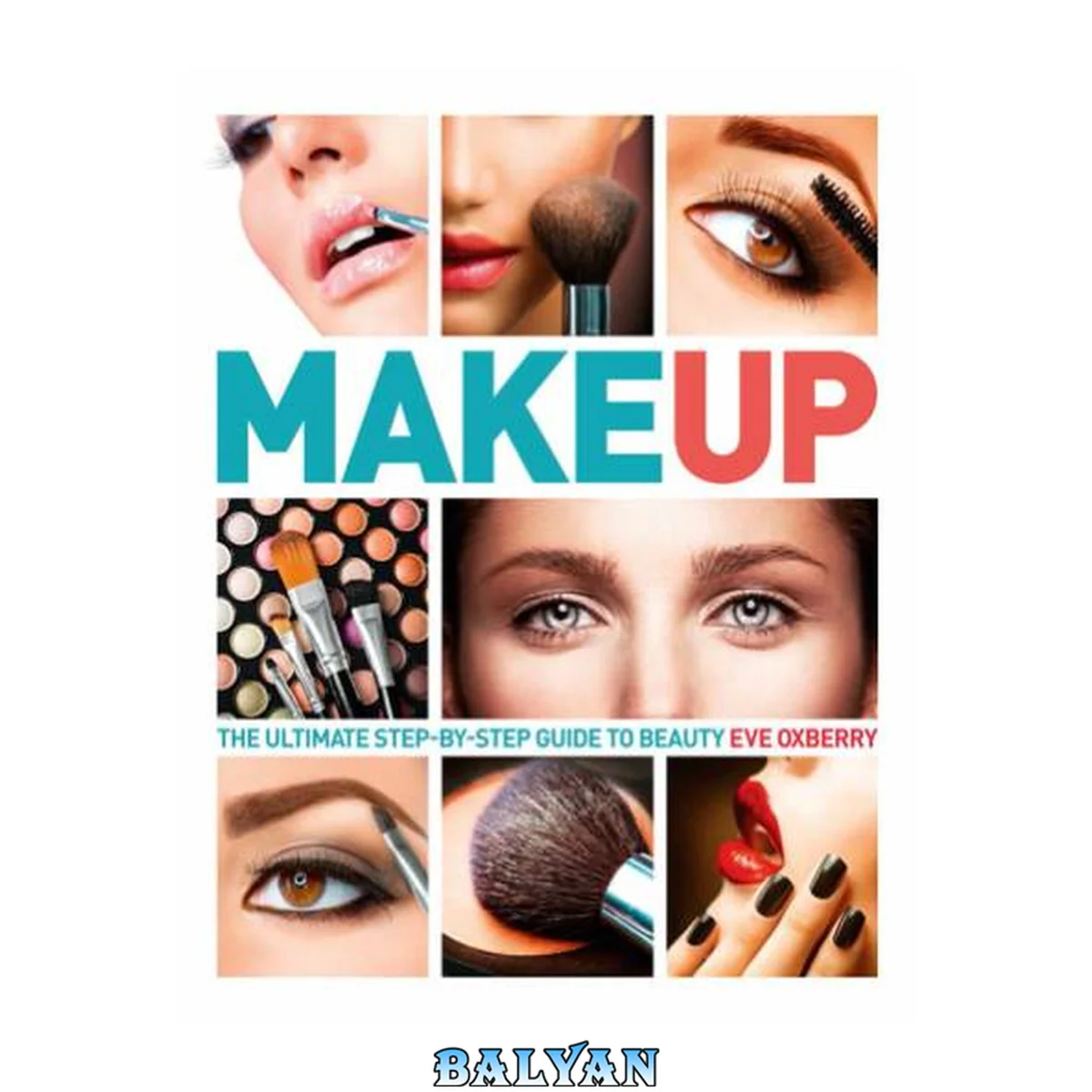 جلد کتاب Make Up : The Ultimate Guide to Cosmetics