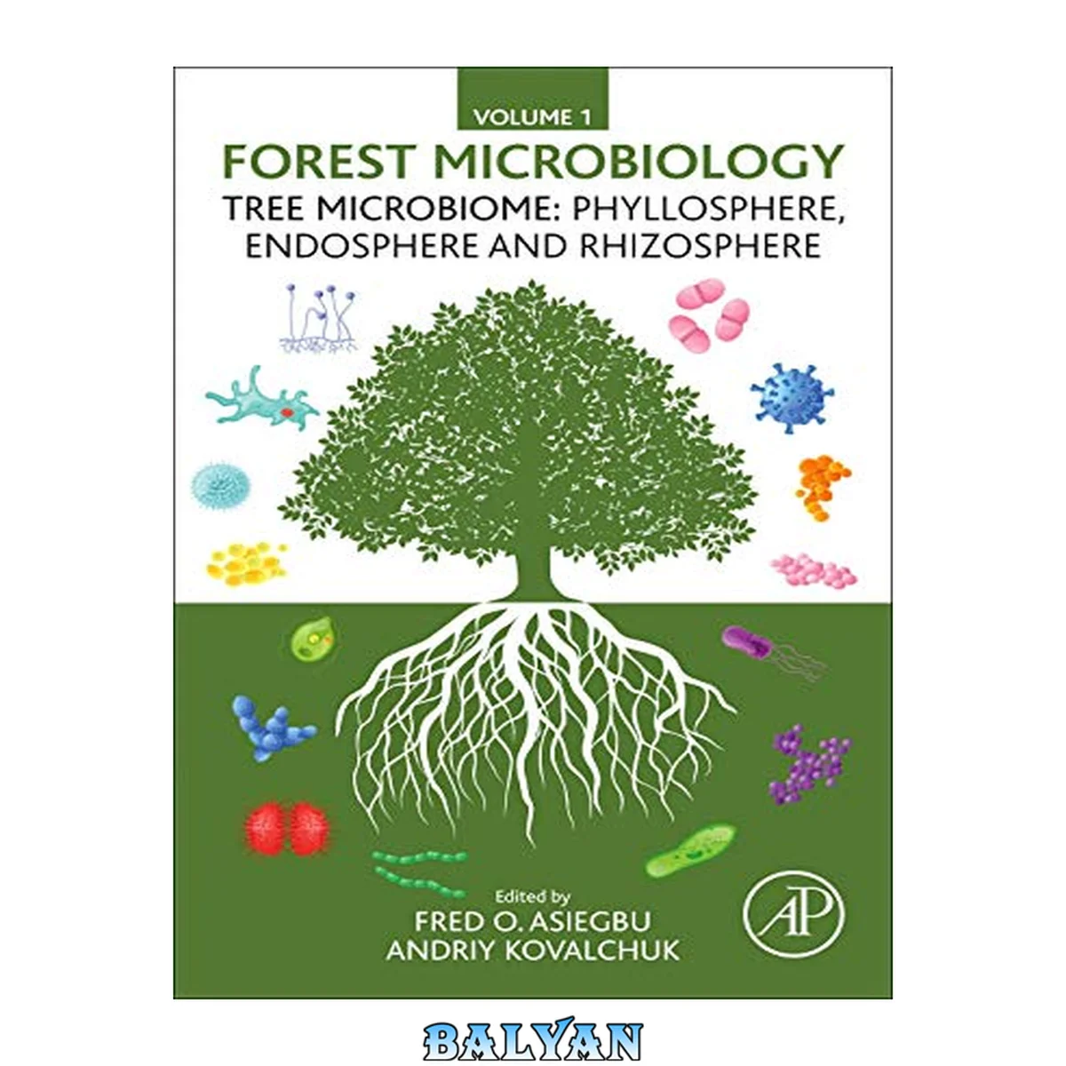 جلد کتاب Forest Microbiology : Volume 1: Tree Microbiome: Phyllosphere, Endosphere and Rhizosphere