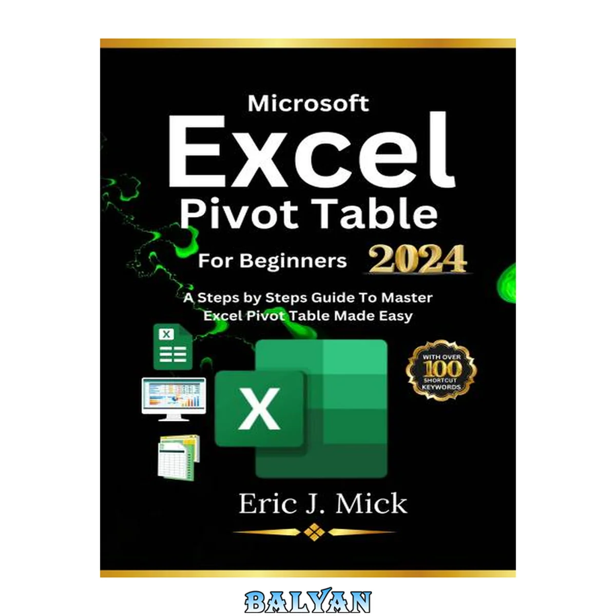 جلد کتاب Microsoft Excel Pivot Table For Beginners: A Steps by Steps Guide To Master Excel Pivot Table Made Easy