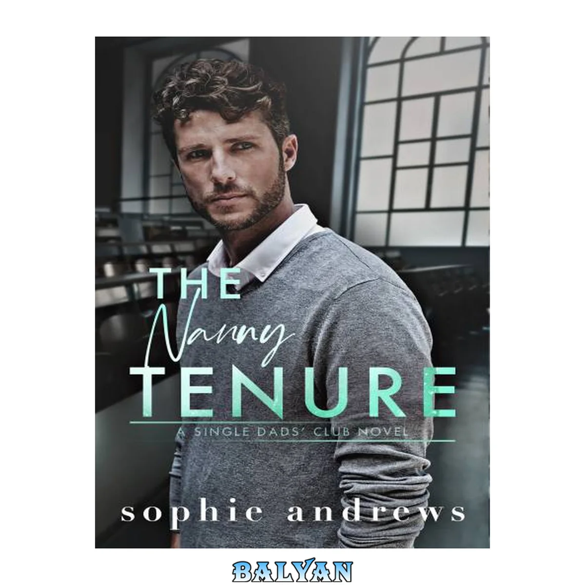 جلد کتاب The Nanny Tenure : A Single Dad Nanny Age Gap Romance (Single Dads Club Book 2)