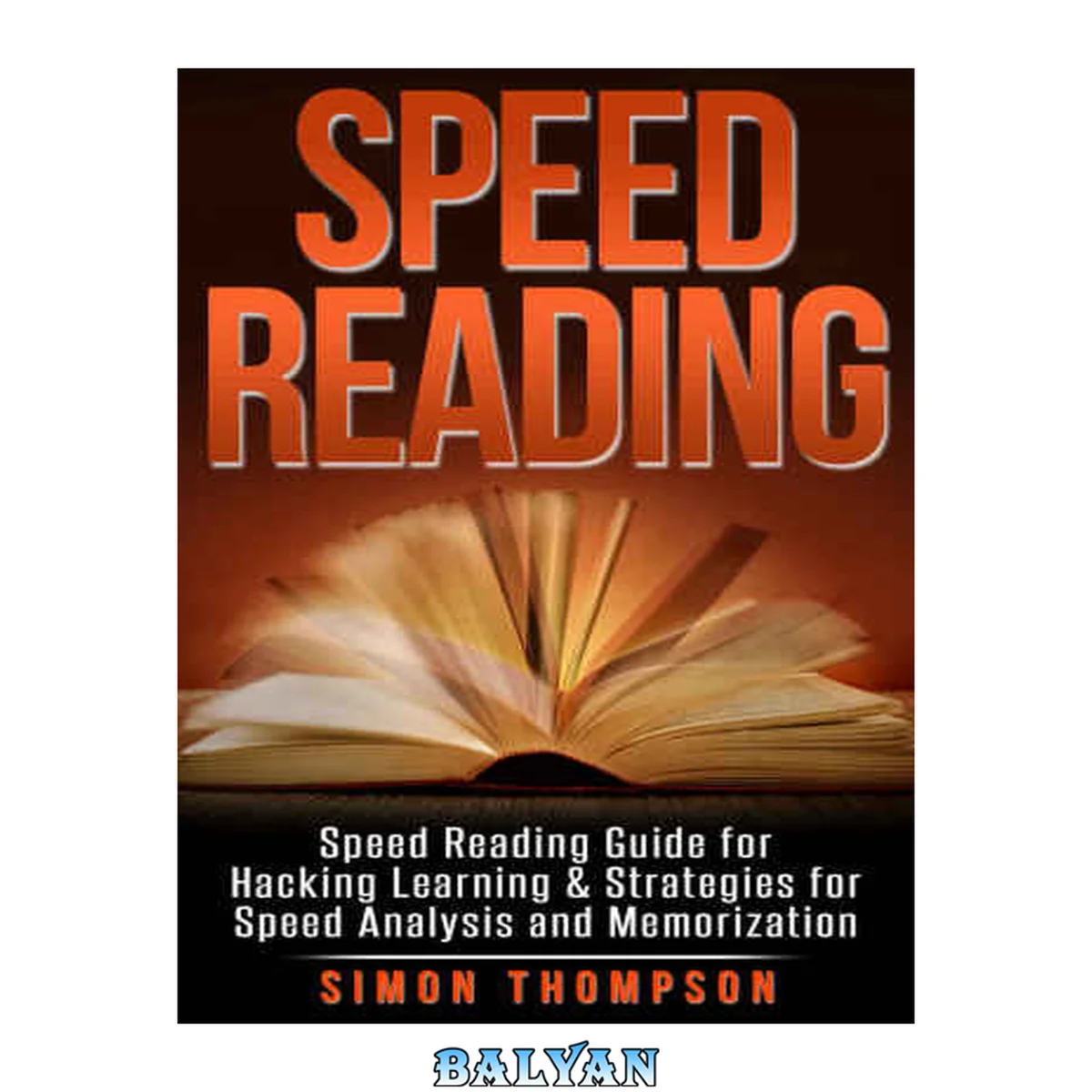 جلد کتاب Speed Reading: Speed Reading Guide for Hacking Learning &amp; Strategies for Speed Analysis and Memorization