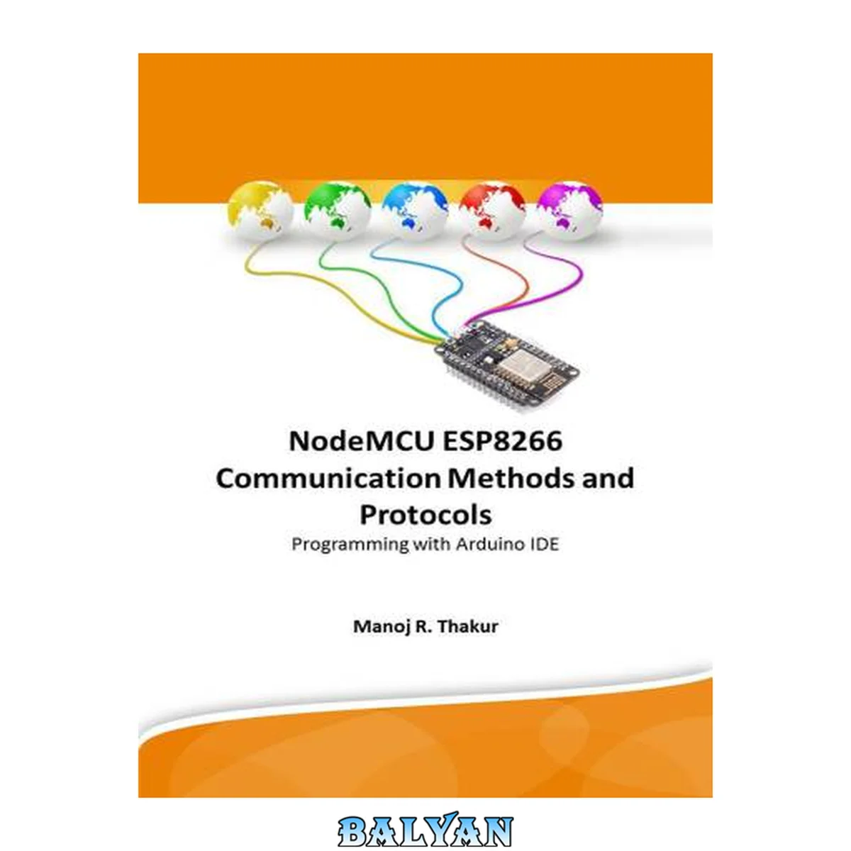 جلد کتاب NodeMCU ESP8266 Communication Methods and Protocols : Programming with Arduino IDE