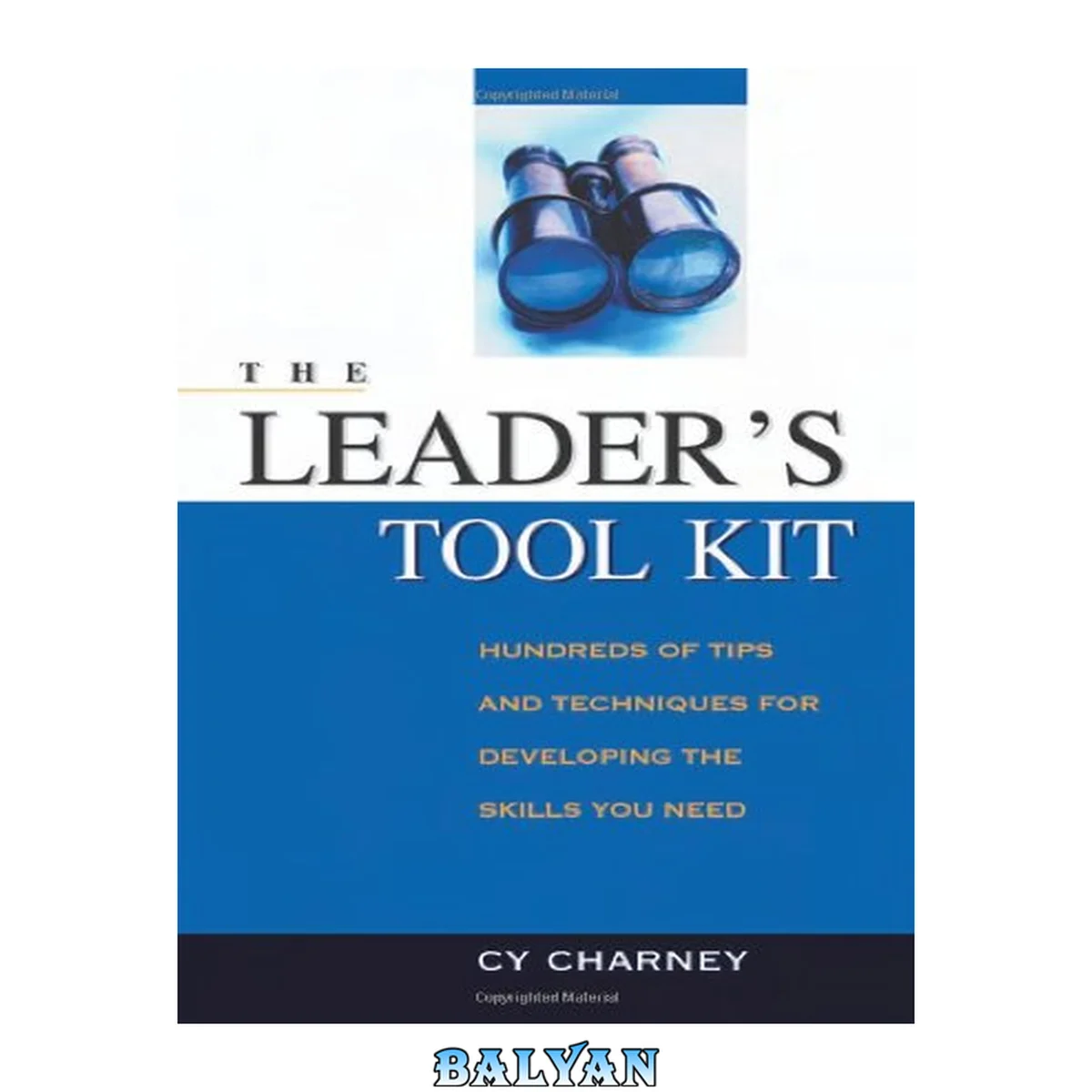 جلد کتاب The Leader's Tool Kit : Hundreds of Tips and Techniques for Developing the Skills You Need