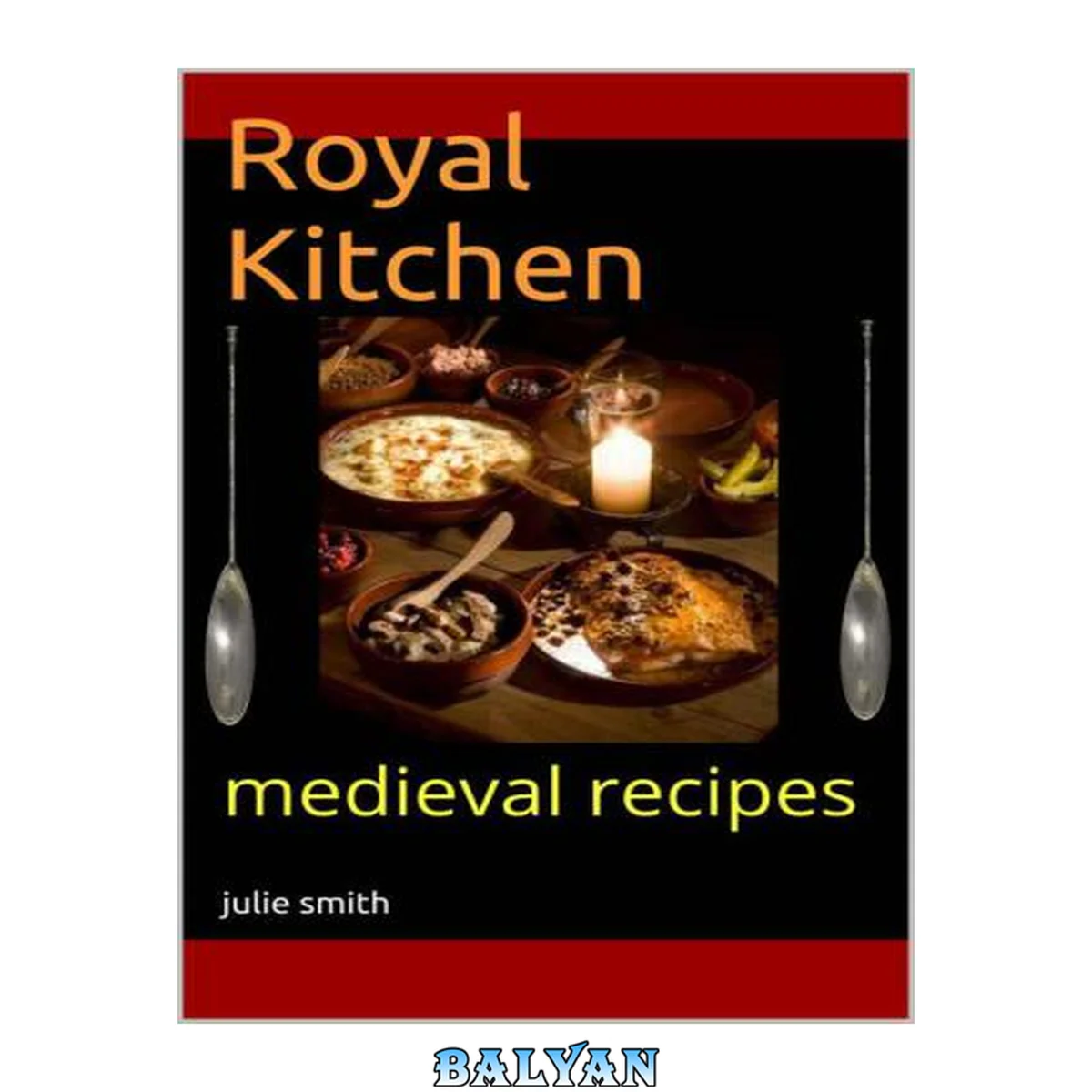 جلد کتاب Royal Kitchen: medieval recipes