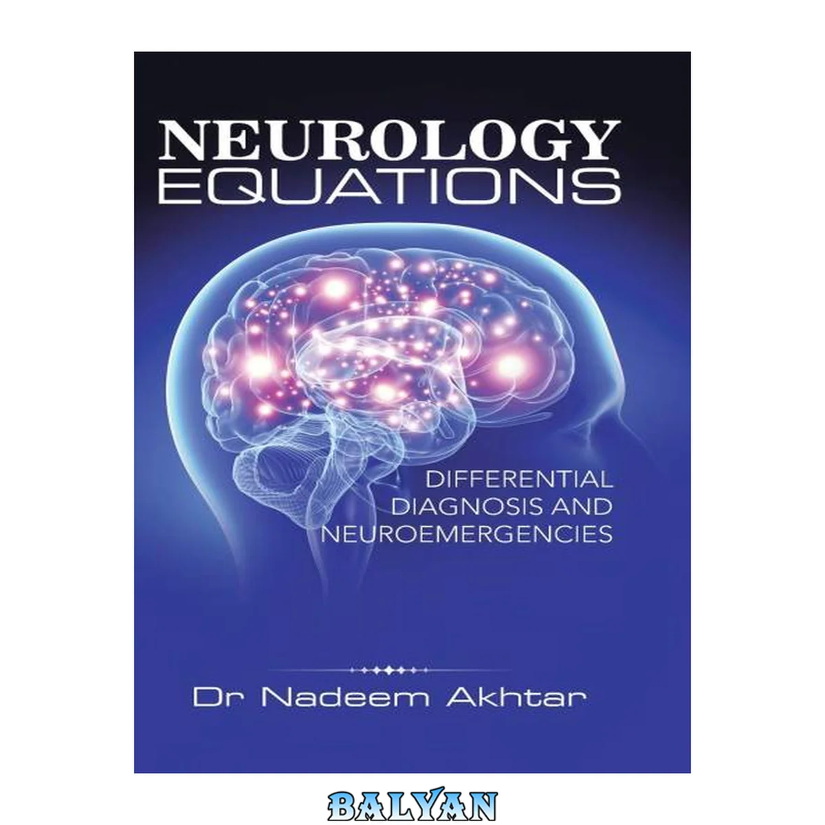 جلد کتاب Neurology Equations Made Simple : Differential Diagnosis and Neuroemergencies