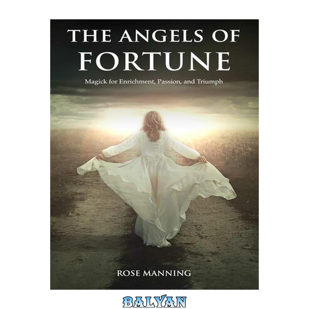 جلد کتاب The Angels of Fortune: Magick for Enrichment, Passion, and Triumph