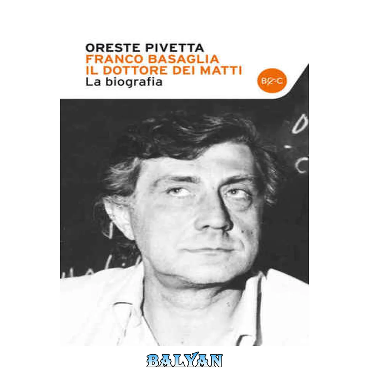 جلد کتاب Franco Basaglia, il dottore dei matti : la biografia