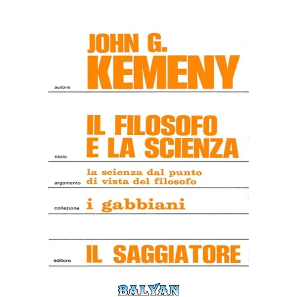Il filosofo e la scienza. Introduzione alla filosofia della scienza