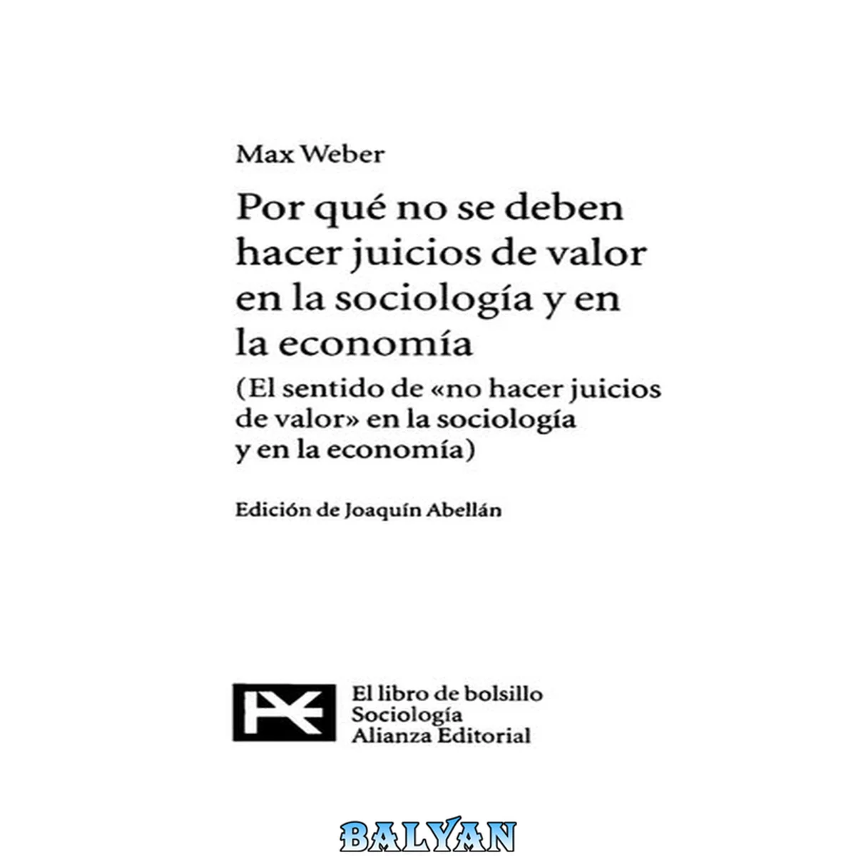 جلد کتاب Por qué no se deben hacer juicios de valor en la sociología y en la economía (Spanish Edition)