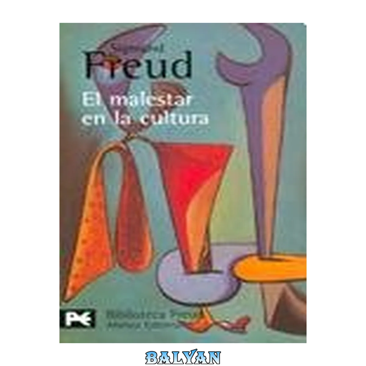 جلد کتاب El malestar en la cultura y otros ensayos  Civilization and Its Discontents (El Libro De Bolsillo: Biblioteca De Autor  the Pocket Book: Author's Libarary) (Spanish Edition)