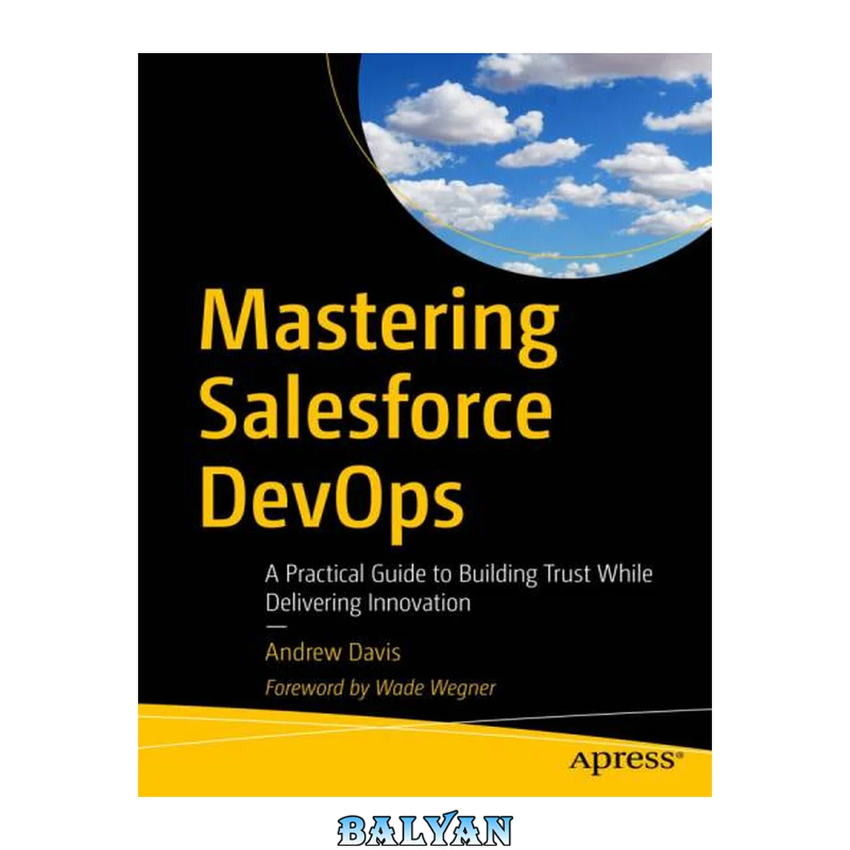 جلد کتاب Mastering Salesforce DevOps : A Practical Guide to Building Trust While Delivering Innovation