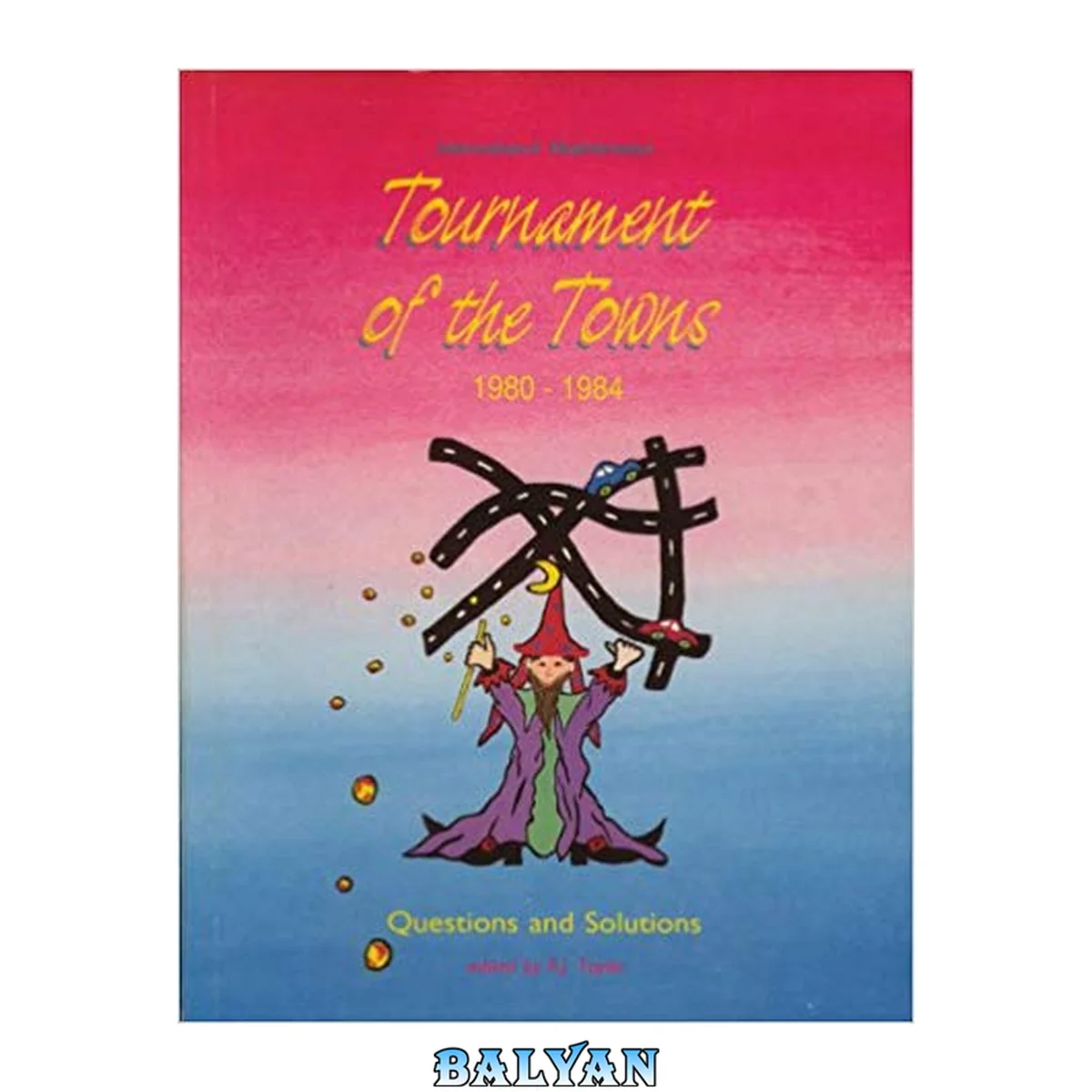 جلد کتاب International Mathematics Tournament of the Towns, BOOK 1, 1980-1984 1