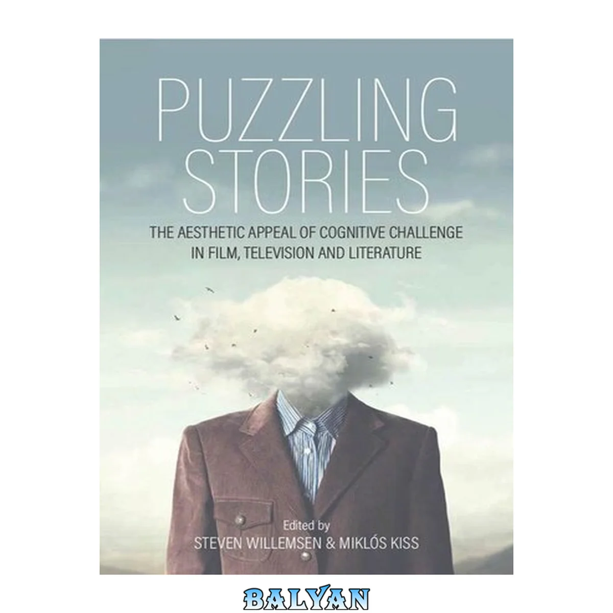 جلد کتاب Puzzling Stories : The Aesthetic Appeal of Cognitive Challenge in Film, Television and Literature