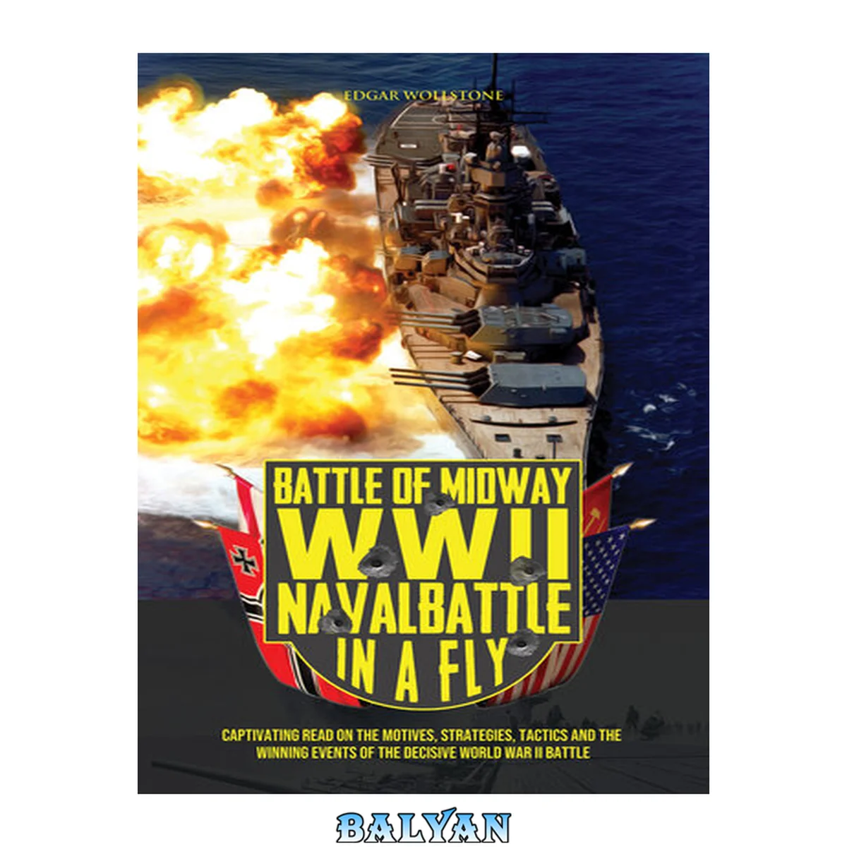 جلد کتاب Battle of Midway, WWII Naval Battle in a Fly: Captivating read on the Motives, Strategies, Tactics and the Winning Events of the decisive World War II Battle (War Classics In a Fly Book 3)