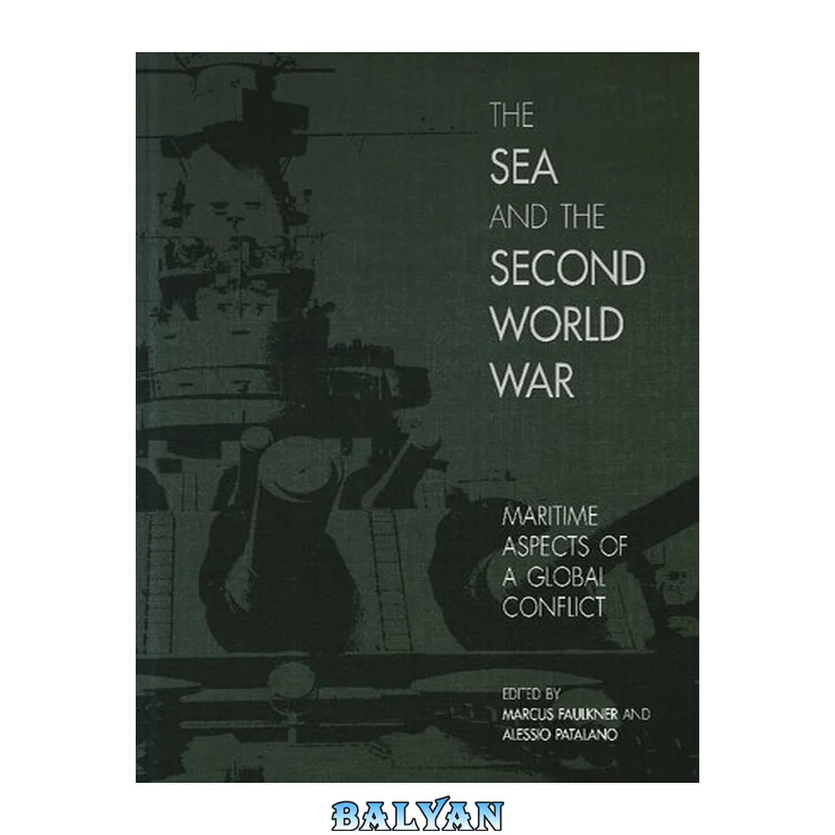 جلد کتاب The Sea and the Second World War: Maritime Aspects of a Global Conflict (New Perspectives on the Second World War)