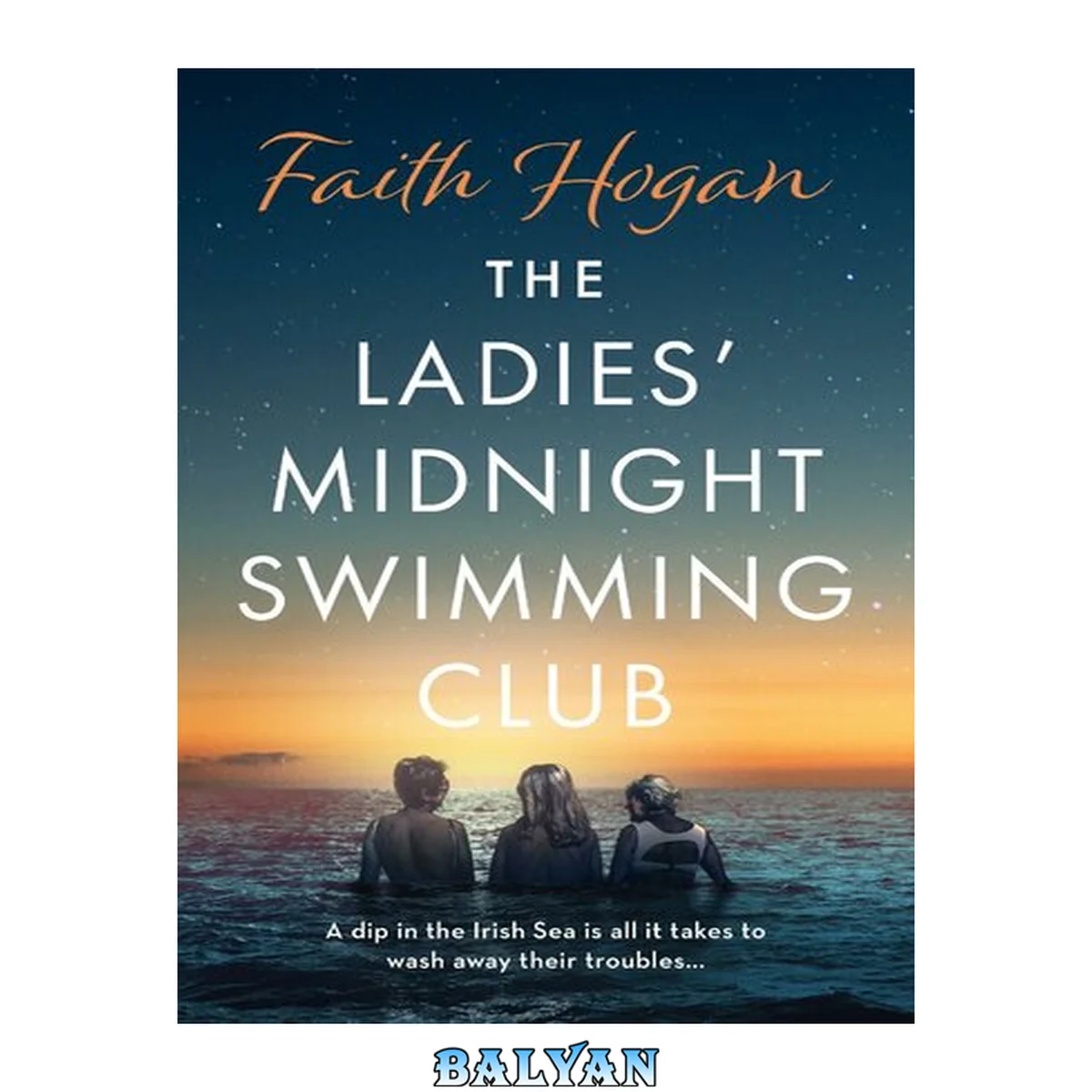 جلد کتاب The Ladies' Midnight Swimming Club : an uplifting, emotional story set in the sweeping Irish countryside perfect for fans of Sheila O'Flanagan