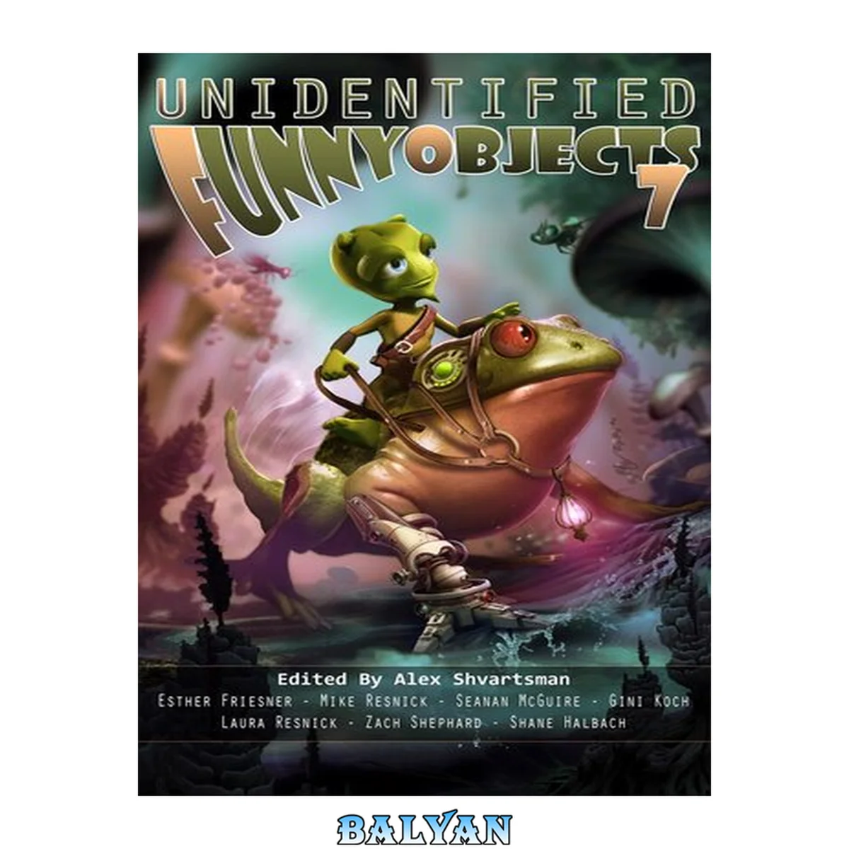 جلد کتاب Unidentified Funny Objects 7 (Unidentified Funny Objects Annual Anthology Series of Humorous SF/F)