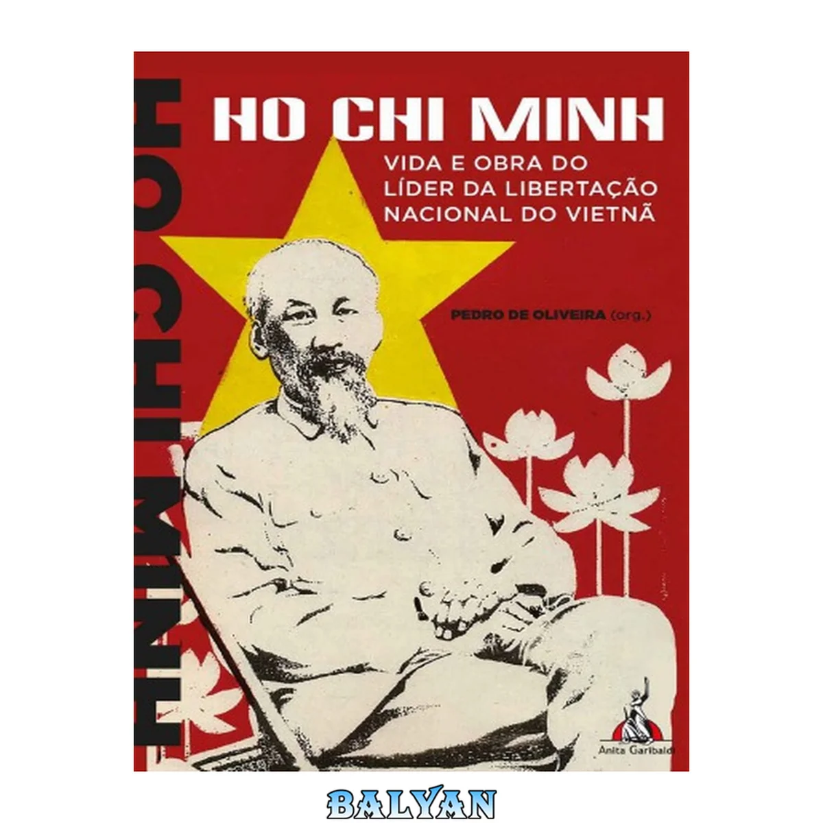 جلد کتاب Ho Chi Minh: Vida e Obra do Líder da Libertação Nacional do Vietnã