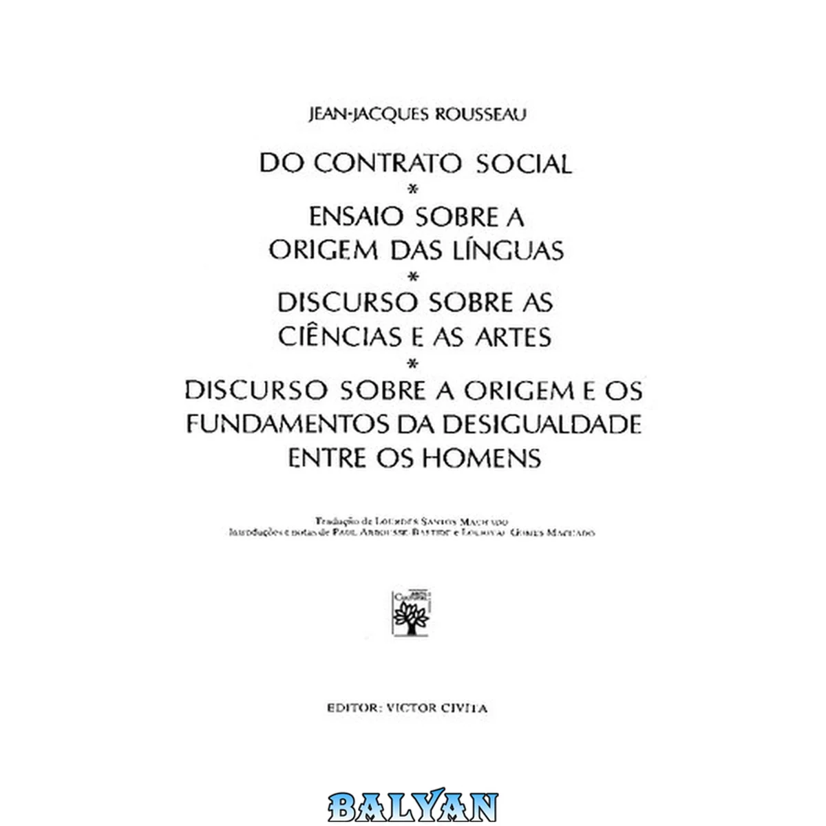 جلد کتاب Do Contrato Social - Ensaio sobre a Origem das Línguas - Discurso sobre as Ciências e as Artes - Discurso sobre a Origem e os Fundamentos da Desigualdade
