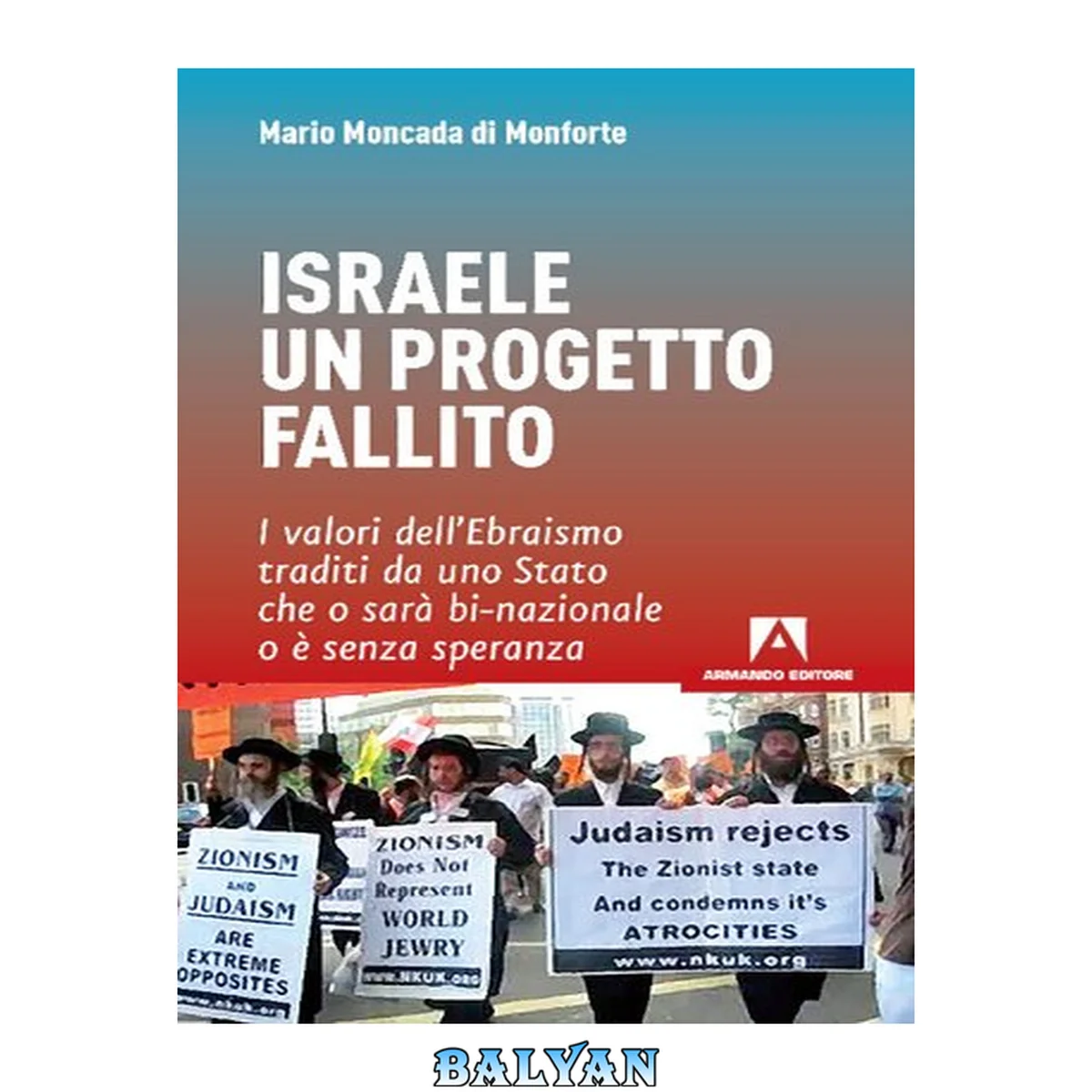 جلد کتاب Israele: un progetto fallito: i valori dell'ebraismo traditi da uno stato che o sarà bi-nazionale o è senza speranza