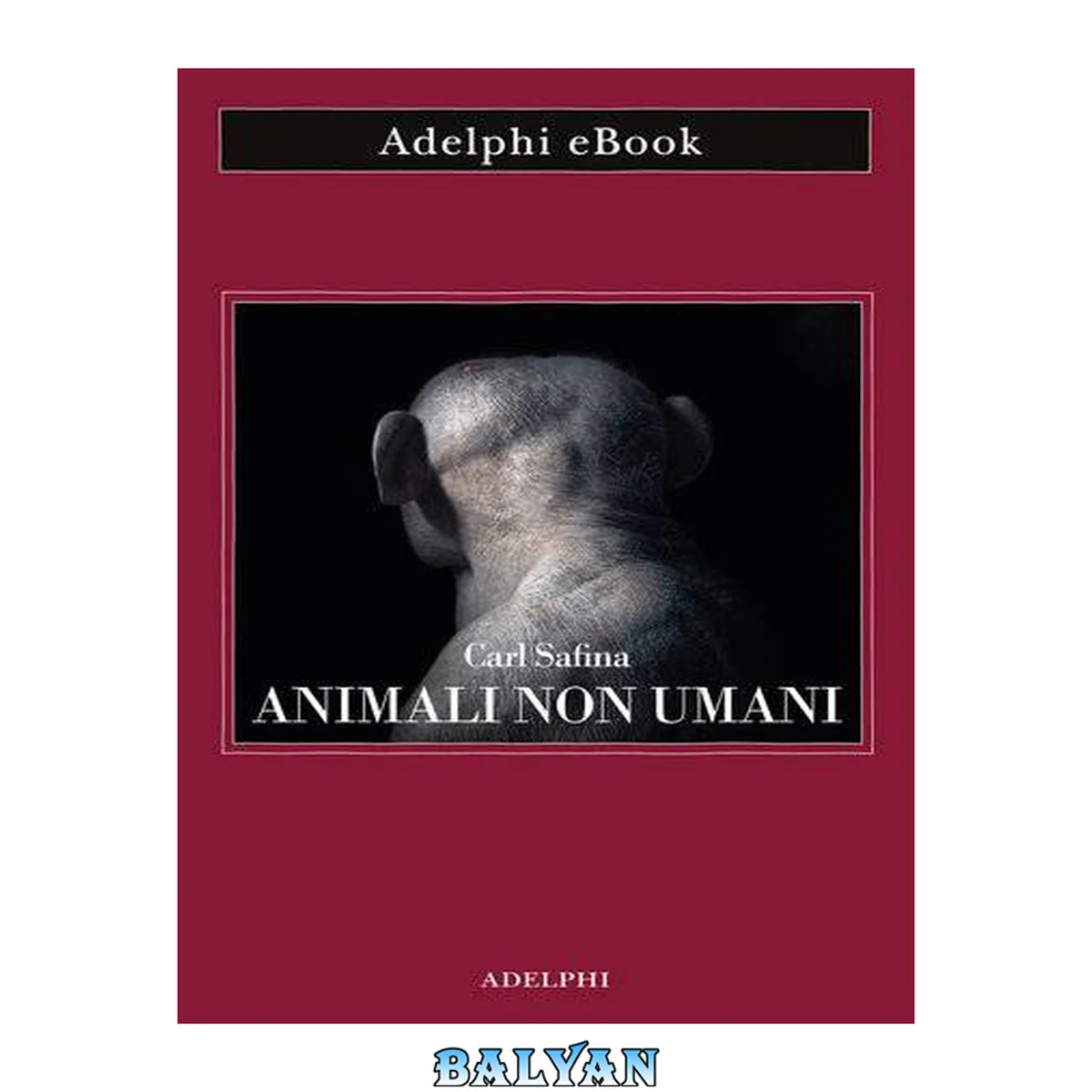 جلد کتاب Animali non umani: Famiglia, bellezza e pace nelle culture animali (Italian Edition)
