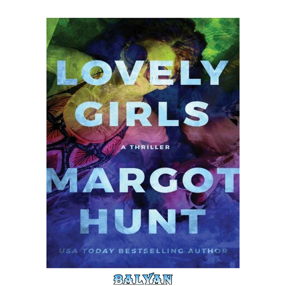 جلد کتاب Lovely girls : a thriller